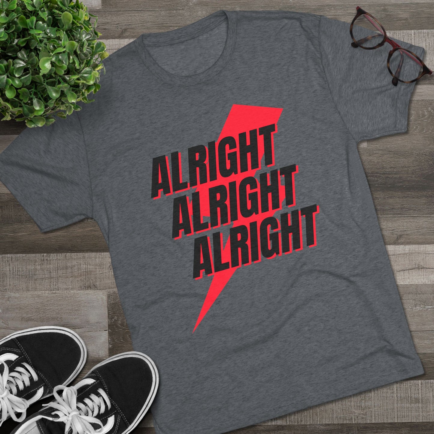 Alright, Alright, Alright (tri-blend)